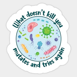 What Doesn't Kill You Funny Science Sticker